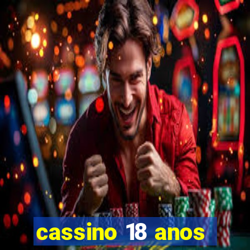 cassino 18 anos